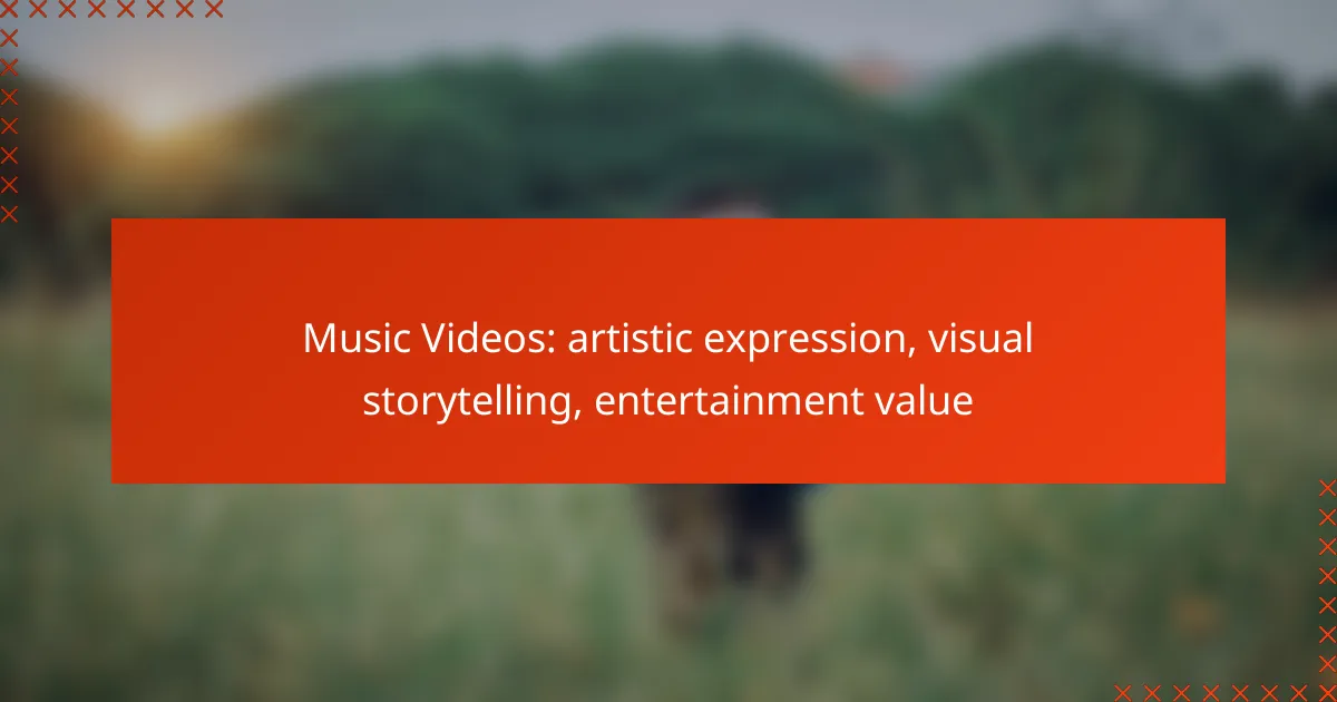 Music Videos: artistic expression, visual storytelling, entertainment value