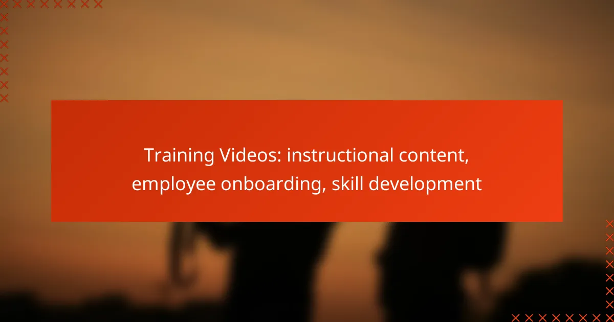 Training Videos: instructional content, employee onboarding, skill development