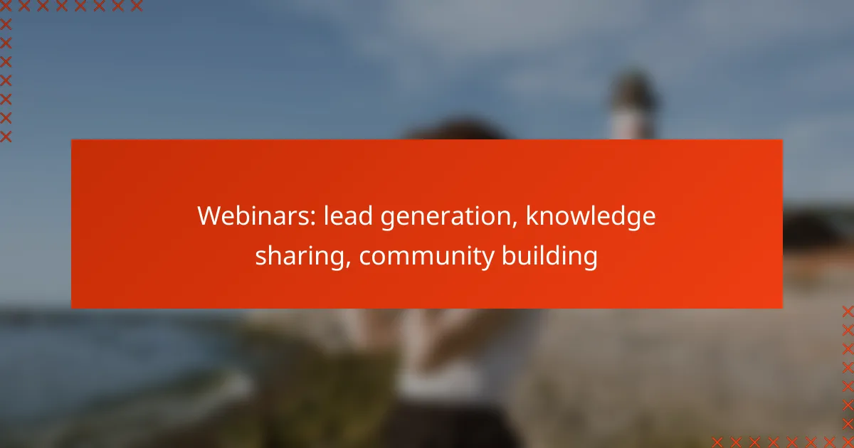 Webinars: lead generation, knowledge sharing, community building