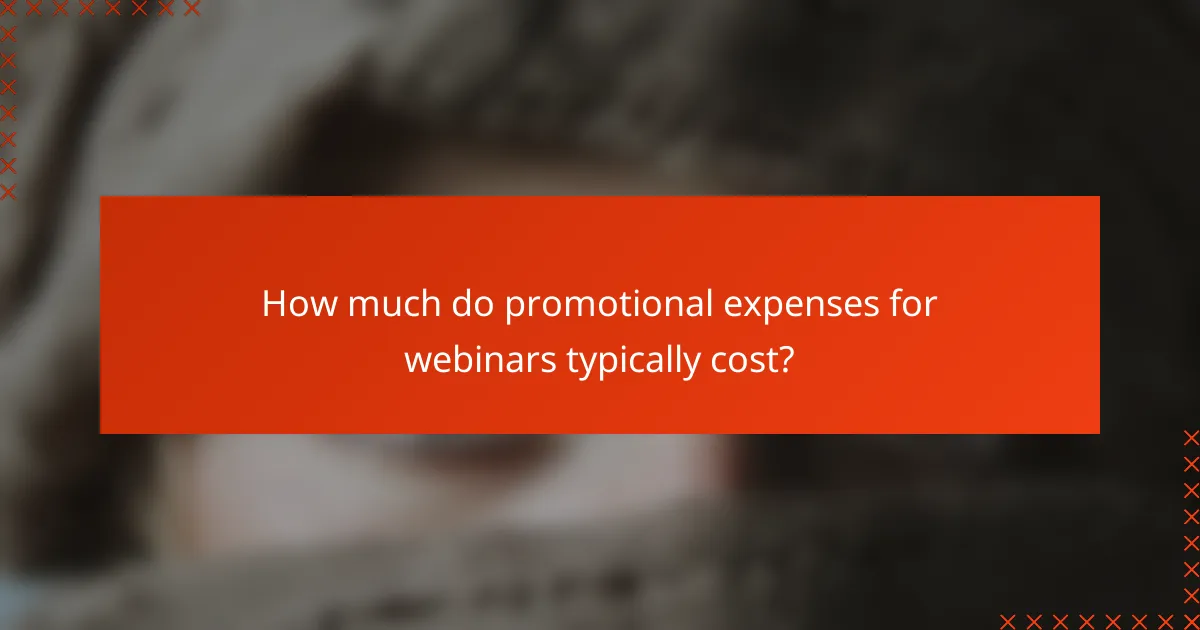 How much do promotional expenses for webinars typically cost?