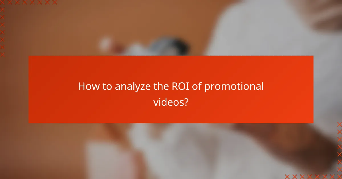 How to analyze the ROI of promotional videos?