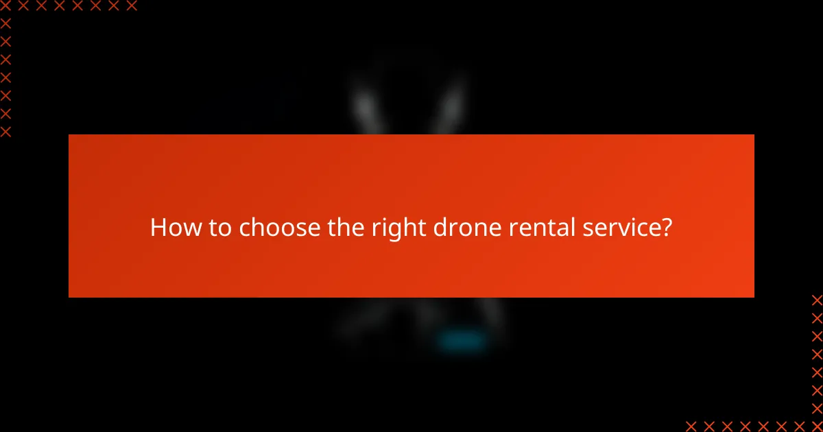 How to choose the right drone rental service?