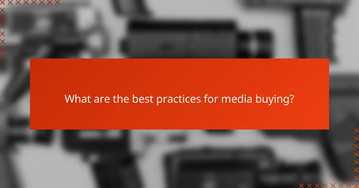What are the best practices for media buying?