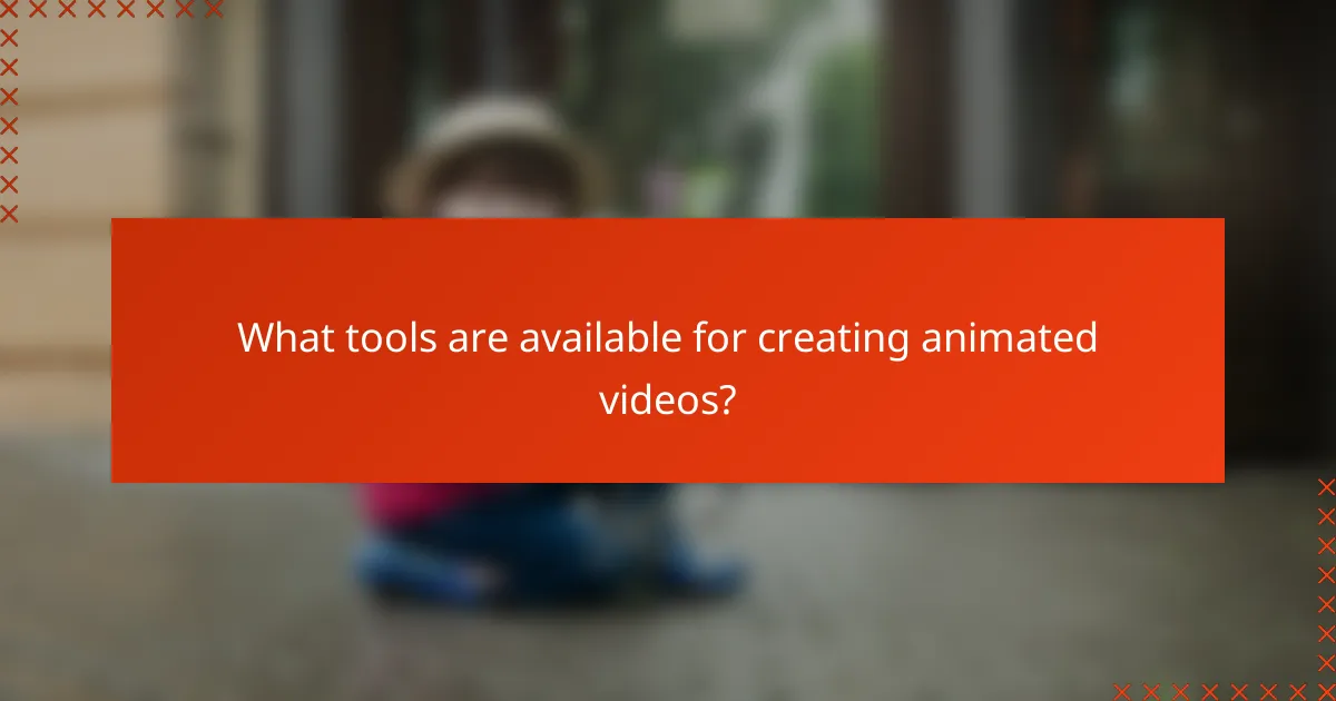 What tools are available for creating animated videos?